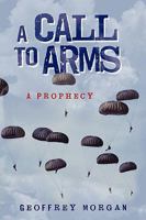 A Call to Arms: A Prophecy 1450206484 Book Cover