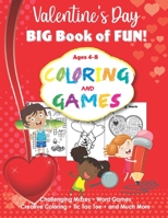 Valentine's Day Big Book of Fun: Coloring and Games for Kids - Ages 4-8 - 100 Pages B08TQ9KKPX Book Cover