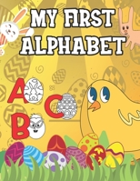 My First Alphabet: Easter Coloring Book For Kids , Toddlers , Boys , Girls B08W6P2H8M Book Cover