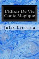 The Elixir of Life 1542909821 Book Cover