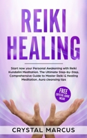 Reiki Healing: The Ultimate Step-by-Step, Comprehensive Guide to Master Reiki and Healing Meditation. 1639300066 Book Cover