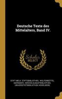 Deutsche Texte Des Mittelalters, Band IV. 0341528862 Book Cover