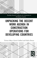 Unpacking the Decent Work Agenda in Construction Operations for Developing Countries 1032427906 Book Cover