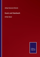 Kunst und Handwerk: Dritter Band 337507400X Book Cover