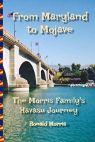 From Maryland to Mojave: The Morris Family's Havasu Journey B0F5BDNB5K Book Cover