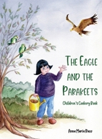 The Golden Eagle and the Parakeets: Children's cookery book 1836151055 Book Cover