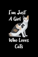 Just A Girl Who Loves Cats: Cats Notebook | Journal Or Notepad For Girls | Cute Cats Lovers Gift For Girls (Lined, 6" x 9”) 1710430893 Book Cover