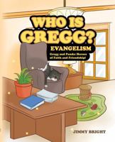 Who is Gregg?: Evangelism B0G2Z6QVDQ Book Cover