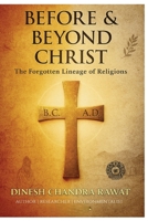 BEFORE & BEYOND CHRIST: The Forgotten Lineage of Religions (GLORIES OF INDIA) B0G3552Y1F Book Cover