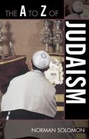 The A to Z of Judaism (The A to Z Guide Series) 0810855550 Book Cover