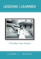 Lessons I Learned: The Way I See Things 1532094345 Book Cover