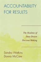 Accountability for Results: The Realities of Data-Driven Decision Making 1578866944 Book Cover