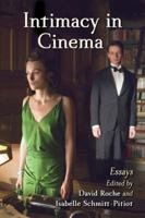 Intimacy in Cinema: Critical Essays on English Language Films 0786479248 Book Cover