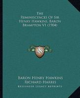 The Reminiscences Of Sir Henry Hawkins, Baron Brampton V1 1164921940 Book Cover