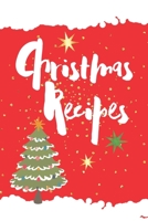 Christmas Recipes: Blank cookbook to write in, 120 pages for your favorite holiday's recipe, perfect gift for cooking and baking lovers! Unique and beautifully designed soft cover . 1702301842 Book Cover