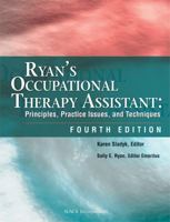 Ryan's Occupational Therapy Assistant: Principles, Practice Issues, and Techniques