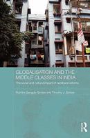 Globalization and the Middle Classes in India: The Social and Cultural Impact of Neoliberal Reforms (Routledge Contemporary South Asia) 0415596149 Book Cover