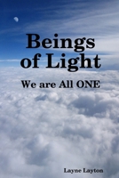 Beings of Light - We are All ONE 0557057027 Book Cover
