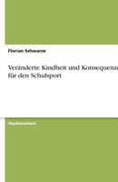 Veranderte Kindheit Und Konsequenzen Fur Den Schulsport 3640605888 Book Cover
