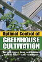 Optimal Control of Greenhouse Cultivation 1420059610 Book Cover