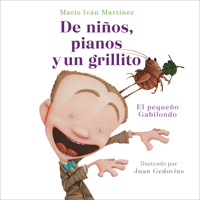 De niños, pianos y un grillito. El pequeño Gabilondo / Children, Pianos, and a C ricket 6073845499 Book Cover