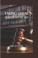 TAKING LEGAL ADVICE TO HEART: Thoughts Regarding the Constitution and Court (BEHIND THE SCENES 1) B0FQCFCXCS Book Cover
