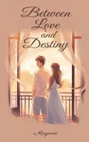 Between Love and Destiny B0F1CQ9NG4 Book Cover
