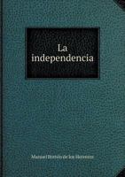 La Independencia 5518922159 Book Cover