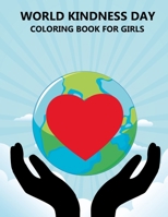 World Kindness Day Coloring Book For Girls B0CR8F8BGJ Book Cover