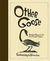 Other Goose: Recycled Rhymes for Our Fragile Times 0888998295 Book Cover