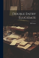 Double Entry Elucidate 1021469742 Book Cover