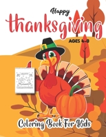 Thanksgiving Coloring Book For Kids Ages 4-8: Thanksgiving Day Turkey Coloring Pages for Kids, Toddlers and Preschool |Specially Kindergarten Toddlers Ages 4-8 B08M7J3PPW Book Cover
