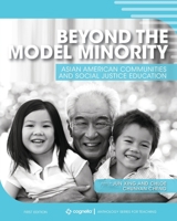 Beyond the Model Minority: Asian American Communities and Social Justice Education 1516599144 Book Cover