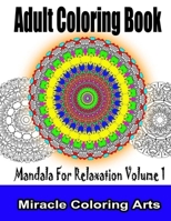 Adult Coloring Book: Mandala For Relaxation Volume 1 1517322774 Book Cover