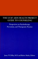The UCSF AIDS Health Project Guide to Counseling: Perspectives on Psychotherapy, Prevention, and Therapeutic Practice 0787941948 Book Cover
