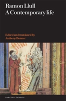 Ramon Llull: A Contemporary Life 1855661993 Book Cover