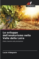 Lo sviluppo dell'enoturismo nella Valle della Loira (Italian Edition) 6209584829 Book Cover