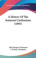 A History Of The Somerest Carthusians 1165937085 Book Cover