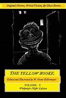 The Yellow Booke: Demon Inches, the Old House, the Little Madness: And Other Terrors: Original Horror, Weird Fiction, and Ghost Stories 1545216029 Book Cover