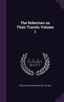 The Robertses on Their Travels Volume 1 1171986106 Book Cover