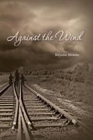 Against the Wind 1478315296 Book Cover