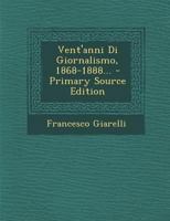 Vent'anni Di Giornalismo, 1868-1888 1142350568 Book Cover