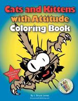 Cats and Kittens with Attitude Coloring Book 1479335797 Book Cover