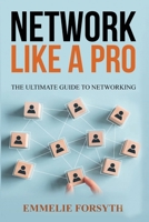 Network Like a Pro: The Ultimate Guide to Networking B0CFCVYPS4 Book Cover