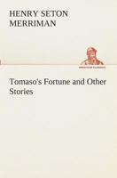 Tomaso's Fortune, and Other Stories 1517602742 Book Cover