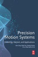 Precision Motion Systems: Modeling, Control, and Applications 0128186011 Book Cover