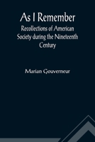 As I Remember Recollections of American Society during the Nineteenth Century 9355891849 Book Cover