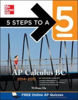 5 Steps to a 5 AP Calculus BC, 2014-2015 Edition 0071802398 Book Cover
