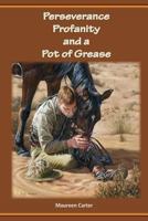 Perseverance Profanity and a Pot of Grease 0994422008 Book Cover