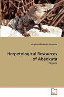 Herpetological Resources of Abeokuta: Nigeria 3639260783 Book Cover